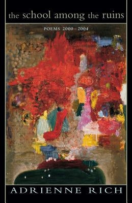 The School Among the Ruins: Poems 2000-2004 Paperback W. W. Norton & Company