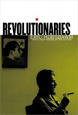 Revolutionaries Paperback New Press