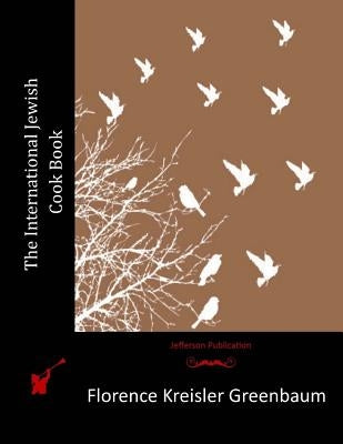 The International Jewish Cook Book Paperback Createspace Independent Publishing Platform