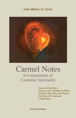 Carmel Notes: A Compendium of Carmelite Spirituality Paperback Carmelite Media