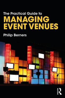 The Practical Guide to Managing Event Venues Paperback Routledge