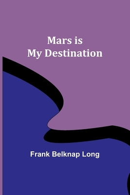 Mars is My Destination Paperback Alpha Edition