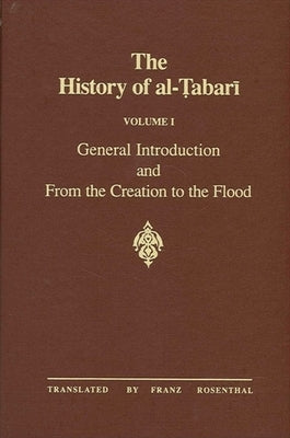 The History of Al-Ṭabarī Vol. 1: General Introduction and from the Creation to the Flood Paperback State University of New York Press