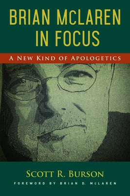 Brian McLaren in Focus: A New Kind of Apologetics Paperback ACU Press/Leafwood Publishers