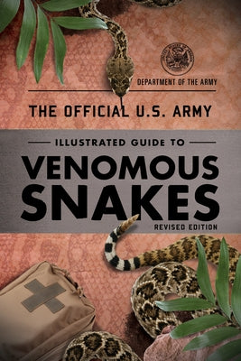 The Official U.S. Army Illustrated Guide to Venomous Snakes Paperback Lyons Press