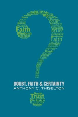 Doubt, Faith, and Certainty Paperback William B. Eerdmans Publishing Company