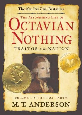 Cover of "The Astonishing Life of Octavian Nothing, Volume I" by Candlewick Press, showing the book’s illustrated cover art.