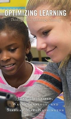 Optimizing Learning: Thinking Skills, Technology, Teaming Paperback Rowman & Littlefield Publishers