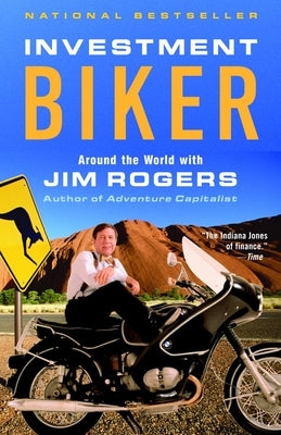 Investment Biker: Around the World with Jim Rogers Paperback Random House Trade