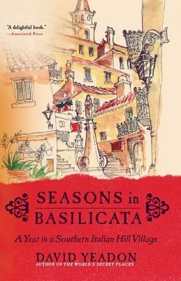 Seasons in Basilicata: A Year in a Southern Italian Hill Village Paperback Harper Perennial