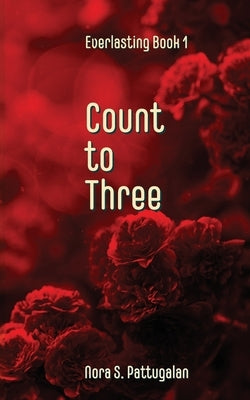 Count to Three: An Everlasting Novel Paperback Nora S. Pattugalan