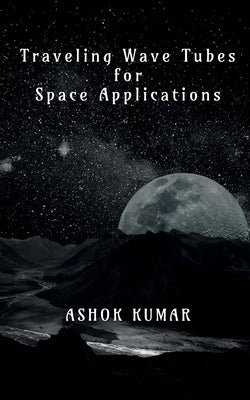 Traveling Wave Tubes for Space Applications Paperback Notion Press