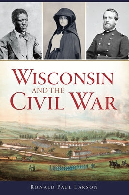 Wisconsin and the Civil War History Press