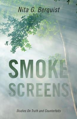 Smoke Screens: Studies On Truth and Counterfeits Paperback Outskirts Press