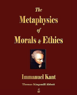 The Metaphysics of Morals and Ethics Paperback Merchant Books