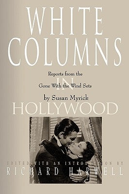 White Columns in Hollywood: Reports from the Gone with the Wind Sets Paperback Mercer University Press