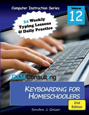 Keyboarding for Homeschoolers, 2nd Edition Paperback G & M Consulting