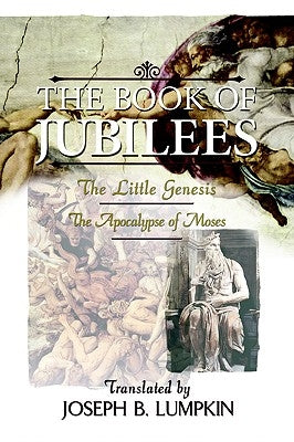 The Book of Jubilees; The Little Genesis, the Apocalypse of Moses Paperback Fifth Estate