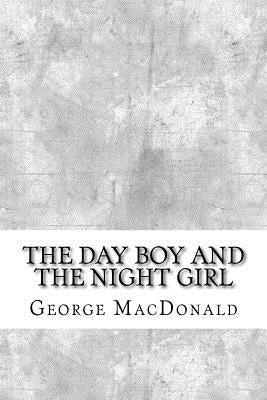 The Day Boy and the Night Girl Paperback Createspace Independent Publishing Platform