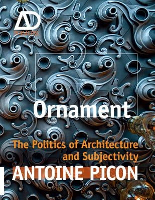 Ornament: The Politics of Architecture and Subjectivity Paperback Wiley