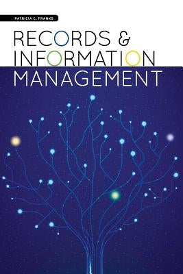 Records and Information Management Paperback Neal-Schuman Publishers