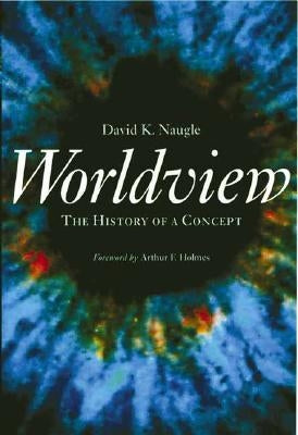 Worldview: The History of a Concept Paperback William B. Eerdmans Publishing Company
