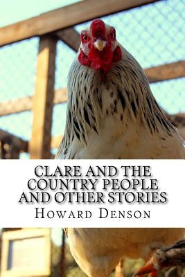 Clare and the Country People and Other Stories: Tales of Lower Appalachia Paperback Createspace Independent Publishing Platform