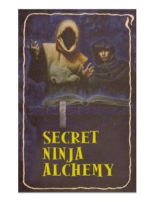 Secret Ninja Alchemy Paperback Lulu.com