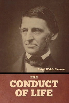 The Conduct of Life Paperback Bibliotech Press