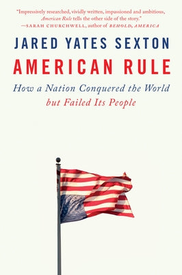 American Rule: How a Nation Conquered the World But Failed Its People Paperback Dutton Books