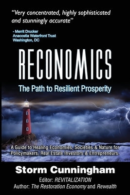 Reconomics: The Path To Resilient Prosperity by Cunningham, Storm