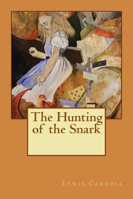 The Hunting of the Snark Paperback Createspace Independent Publishing Platform