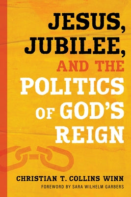 Jesus, Jubilee, and the Politics of God's Reign Paperback William B. Eerdmans Publishing Company