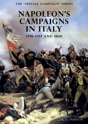 The SPECIAL CAMPAIGN SERIES: NAPOLEON'S CAMPAIGNS IN ITALY: 1796-1797 and 1800 Paperback Naval & Military Press