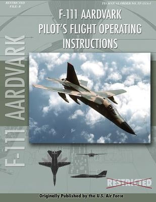 F-111 Aardvark Pilot's Flight Operating Manual Paperback Periscope Film LLC