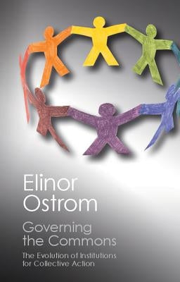 Governing the Commons: The Evolution of Institutions for Collective Action Paperback Cambridge University Press