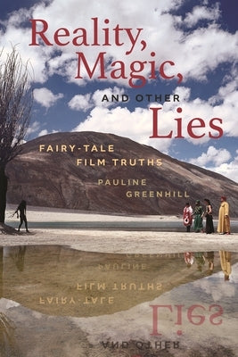 Reality, Magic, and Other Lies: Fairy-Tale Film Truths Paperback Wayne State University Press