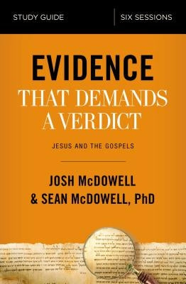 Evidence That Demands a Verdict Study Guide: Jesus and the Gospels Harperchristian Resources