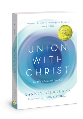 Union with Christ: The Way to Know and Enjoy God David C Cook