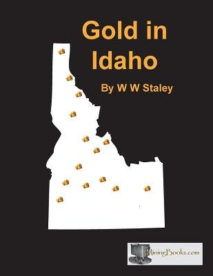 Gold in Idaho Paperback Sylvanite, Inc