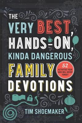 Paperback book titled "The Very Best, Hands-On, Kinda Dangerous Family Devotions" by Fleming H. Revell Company with colorful activity illustrations.