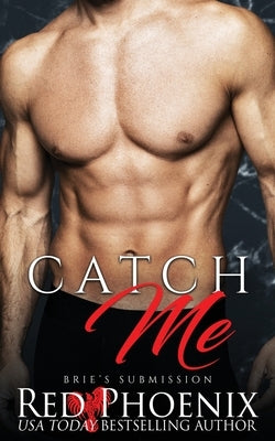 Catch Me Paperback Red Phoenix Entertainment, LLC