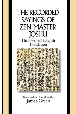 The Recorded Sayings of Zen Master Joshu by Green, James
