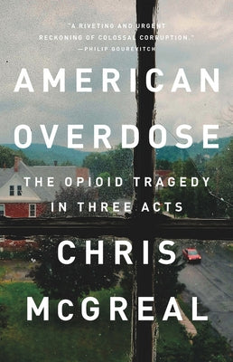 American Overdose: The Opioid Tragedy in Three Acts Paperback PublicAffairs