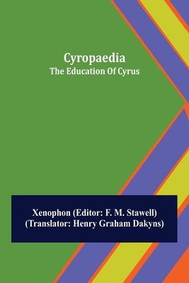 Cyropaedia; The Education Of Cyrus Paperback Alpha Edition