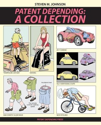Patent Depending: A Collection Paperback Steven M. Johnson