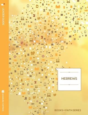 Hebrews Leader Guide; Books of Faith Series Paperback Augsburg Fortress Publishing