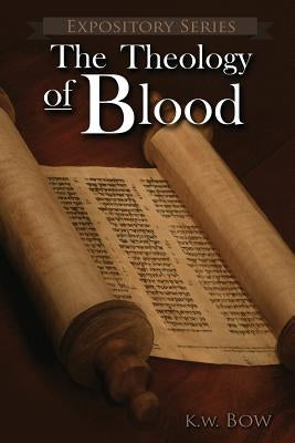 The Theology of Blood: An Exploration of The Theology of Christ's Blood Paperback Savecom