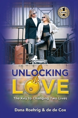 Unlocking Love: The Key to Changing Two Lives Paperback Beyond Publishing