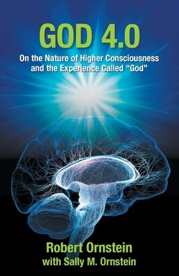 God 4.0: On the Nature of Higher Consciousness and the Experience Called God Paperback Malor Books